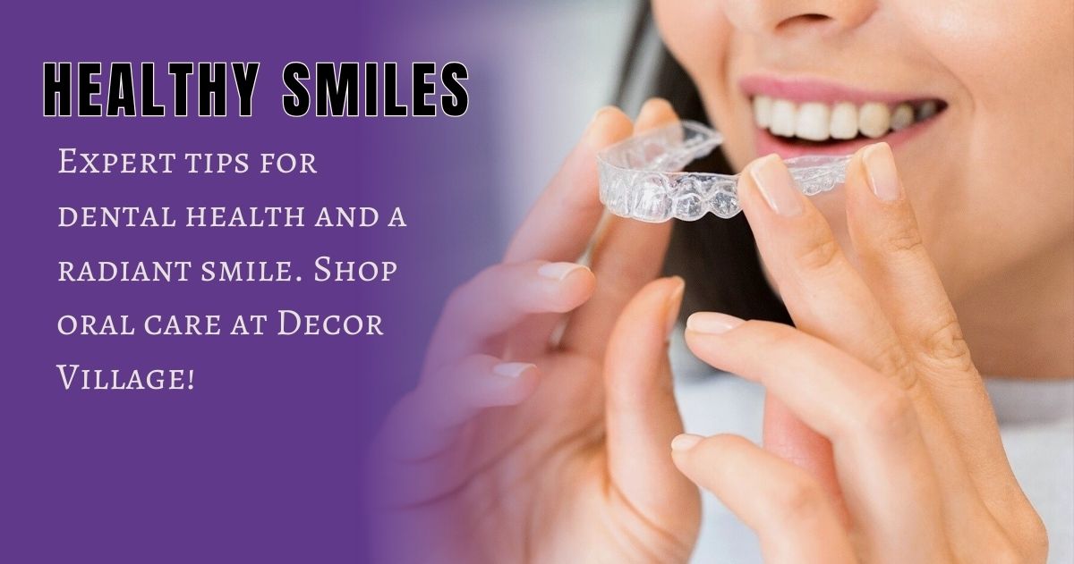 10 Steps to Protect Your Dental Health - Decor Village