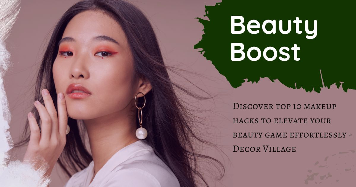 Top 10 Makeup Hacks - Decor Village